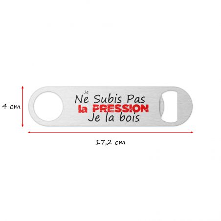 Décapsuleur métal "Je ne subis pas la pression, je la bois" – Cadeau Papa Original